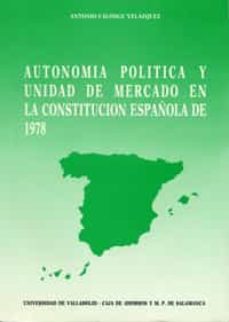 autonomia politica y unidad de mercado en la const-9788477620358