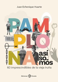 pamplona, asi somos-juan echenique-9788477685258