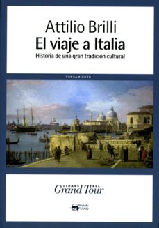 el viaje a italia-attilio brilli-9788477744658