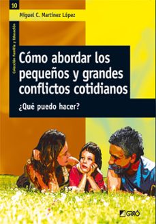 como abordar los pequeños y grandes conflictos cotidianos (ebook)-miguel c. martinez lopez-9788499802442