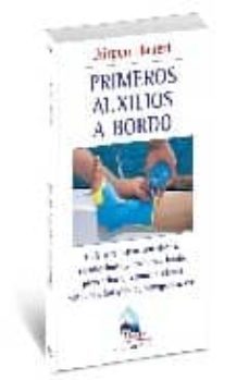 primeros auxilios a bordo: guia para actuar con eficacia en afecc iones y lesiones a bordo, prevencion y recomendaciones sanitariasbotiquin de emergencia, etc-jurgen hauert-9788479027858