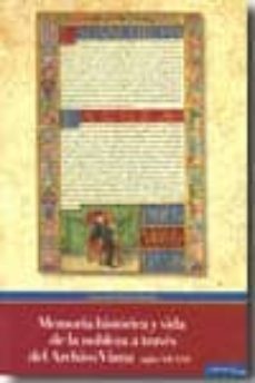 memoria historica y vida de la nobleza a traves del archivo de vi ana (siglos xii.xxi)-juan jose primo jurado-9788479596958
