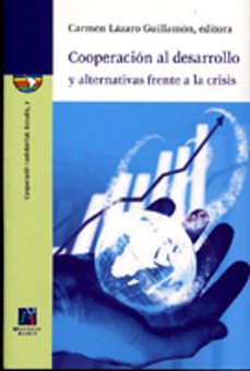cooperacion al desarrollo y alternativas frente a la crisis-carmen lazaro guillamon-9788480217958
