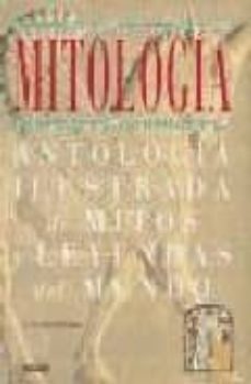 mitologia: antologia ilustrada de mitos y leyendas del mundo-c. scott littleton-9788480764858
