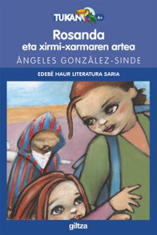 rosanda eta xirmi-xarmaren artea (edebe haur literatura saria)-9788481187458