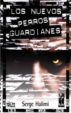 los nuevos perros guardianes: periodistas y poder-serge halimi-rui pereira-9788481362558
