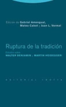 ruptura de la tradicion: estudios sobre walter benjaimin y martin heidegger-gabriel amengual-9788481649758