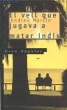 el vell que jugava a matar indios-9788482863658