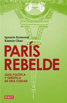 paris rebelde-ignacio ramonet-ramon chao-9788483067758
