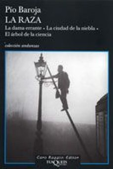 la raza (trilogia): la dama errante; la ciudad de la niebla; el a rbol de la ciencia-pio baroja-9788483103258