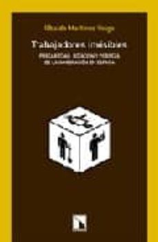 trabajadores invisibles: precariedad, rotacion y pobreza de la in migracion en españa-9788483191958