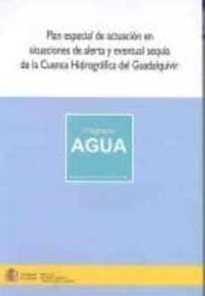 plan especial de actuacion en situaciones de alerta y eventual se quia de la cuenca hidrografica del guadalquivir-9788483204658