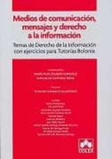 medios de comunicacion. mensajes y derecho a la informacion. temas de derecho de la informacion con ejercicios para tutorias-9788483423158