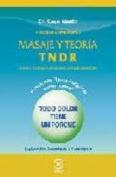 masaje y teoria tndr. tecnica naturista desbloquante regeneradora : exploracion, diagnostico y tratamiento-cayo martin-9788483521458