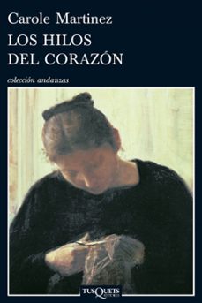 los hilos del corazon-carole martinez-9788483832158