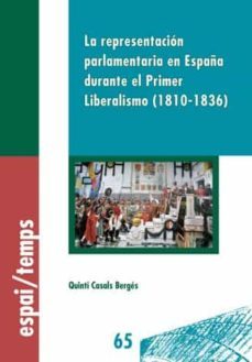 la representacion parlamentaria en españa durante el primer liberalismo (1810-1836). (ebook)-quinti casals berges-9788484096658
