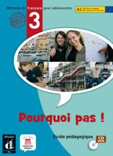 pourquoi pas! 3 (a2.2): guide pedagogique: methode de français po ur adolescents (incluye cd)-9788484435358