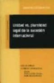 unidad vs. pluralidad legal de la sucesion internacional-esperanza castellanos ruiz-9788484443858