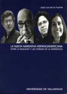 la nueva narrativa hispanoamericana: entre la realidad y las form as de la apariencia-jose luis de la fuente-9788484483458