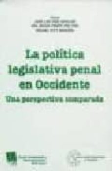 la politica legislativa penal en occidente: una perspectiva compa rada-9788484562658