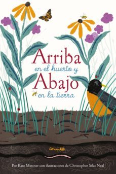 arriba en el huerto y abajo en la tierra-kate messner-9788484705758
