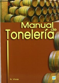 manual de toneleria: destinado a usuarios de toneles-nicolas vivas-9788484762058