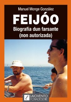 feijoo. biografia dun farsante (non autorizada)-manuel monge-9788484876458