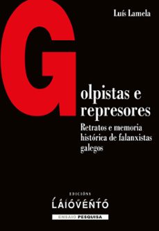 golpistas e represores-luis lamela garcia-9788484877158