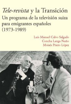 tele-revista y la transicion: un programa de la television para emigrantes españoles (1973-1989)-9788484898658