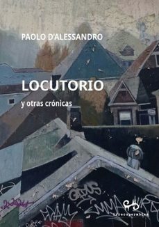 locutorio y otras cronicas-paolo d'alessandro-9788485209958