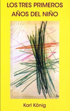 los tres primeros años del niño (3ª ed.)-karl koning-9788485370658