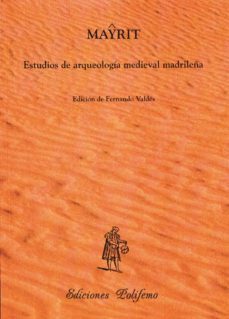 mayrit estudios de arqueologia medieval madrileña-fernando valdes dal re-9788486547158