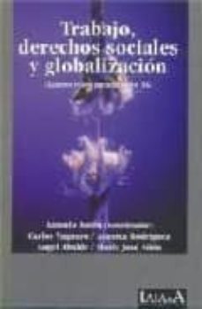 trabajo, derechos sociales y globalizacion, algunos retos para el siglo xxi-antonio anton-9788488119858