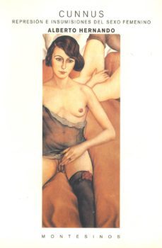 cunnus represion e insumisiones del sexo femenino (montesinos)-alberto hernando-9788489354258