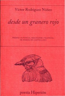 desde un granero rojo (premio alfons el magnanim valencia de poes ia en castellano)-victor rodriguez nuñez-9788490020258