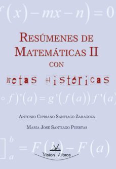 resumenes de matematicas ii con notas historicas (ebook)-antonio cipriano santiago zaragoza-maria jose santiago puertas-9788490081358