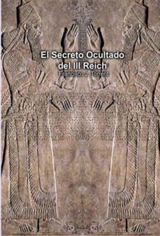 Ebook EL SECRETO OCULTADO DEL III REICH EBOOK de FRANCISCO JAVIER