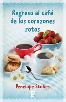 regreso al café de los corazones rotos (ebook)-penelope stokes-9788490194058
