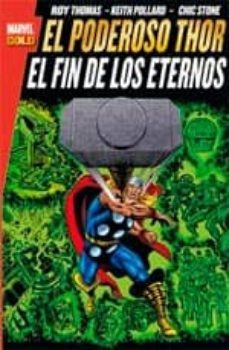 el poderoso thor: el fin de los eternos-roy thomas-9788490245958