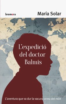 l expedicio del doctor balmis-maria solar-9788490267158