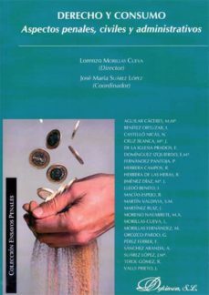 derecho y consumo: aspectos penales, civiles y administrativos-lorenzo morillas cueva-floiran bierd-9788490314258
