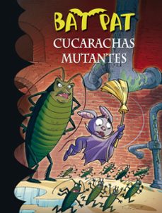 bat pat 37:cucarachas mutantes-roberto pavanello-9788490434758