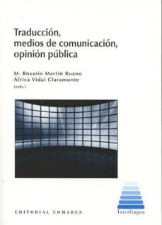 traduccion, medios de comunicacion, opinion publica-m. rosario martin ruano-9788490454558