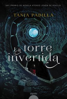 la torre invertida (premio ateneo joven de sevilla de novela 2017 )-9788490678558