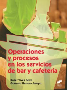 operaciones y procesos en los servicios de bar y cafeteria (ebook)-roser vives-9788490775158