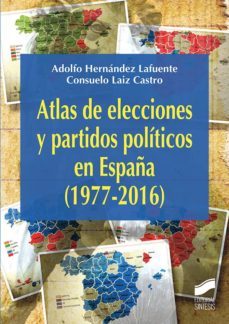 atlas de las elecciones y partidos politicos en españa (1977-2016) (ebook)-adolfo hernandez lafuente-9788490779958