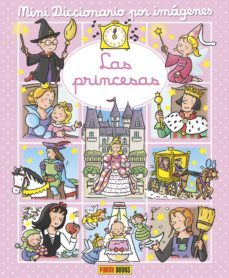 las princesas (mini diccionario por imagenes)-emilie beaumont-9788490944158