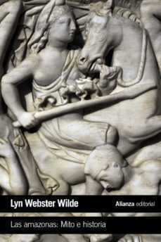 las amazonas: mito e historia-lyn webster wilde-9788491049258