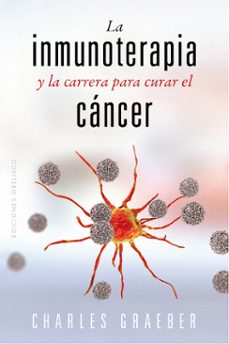 la inmunoterapia y carrera para curar el cancer-9788491119258