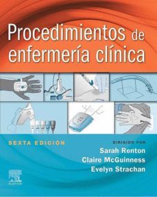 procedimientos de enfermeria clinica (6ª ed.)-sarah renton-9788491139058